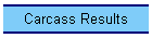 Carcass Results